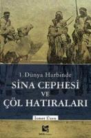1. Dünya Harbinde Sina Cephesi ve Çöl Hatıraları