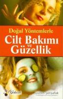 Doğal Yöntemlerle Cilt Bakımı ve Güzellik