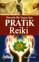 Huzurlu Bir Yaşam İçin Pratik Reiki
