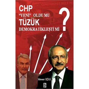 Chp "Yeni" Oldu Mu, Tüzük Demokratikleşti mi?