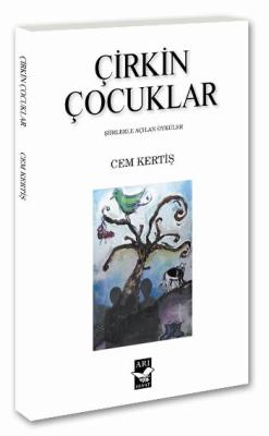 Çirkin Çocuklar Cem Kertiş
