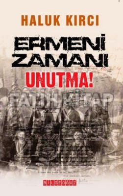 Ermeni Zamanı Unutma!
