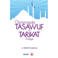 Günümüzde Tasavvuf ve Tarikat Anlayışı C. Merziye Karaca