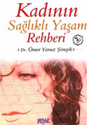 Kadının Sağlıklı Yaşam Rehberi Dr. Ömer Yavuz Şimşek
