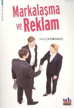 Markalaşma ve Reklam Aslı Çayıroğlu