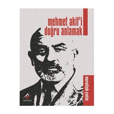 Mehmet Akif'i Doğru Anlamak