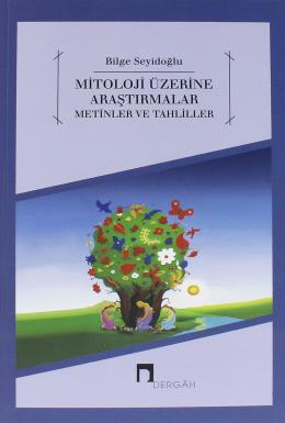 Mitoloji Üzerine Araştırmalar Metinler Ve Tahliller